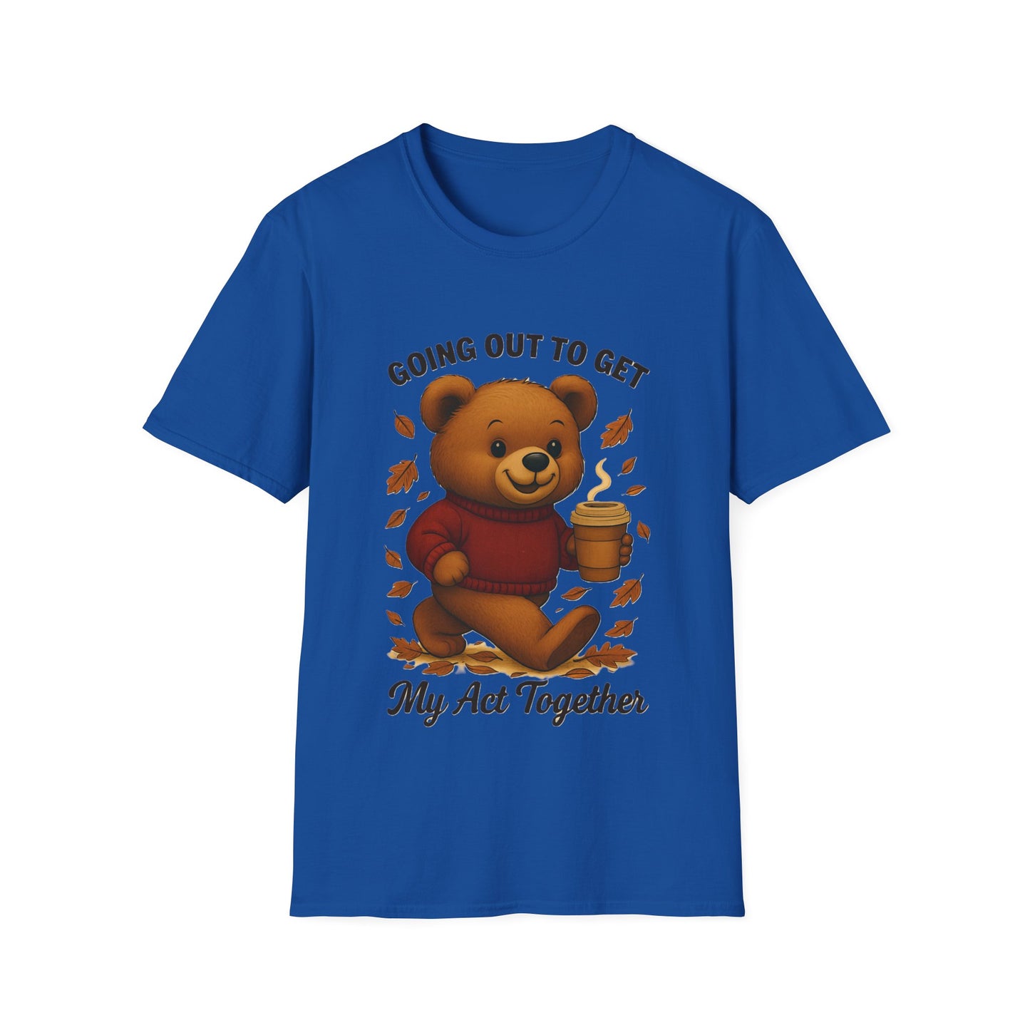 Going Out to Get My Act Together Shirt – Funny Cozy Bear Fall Graphic T-Shirt