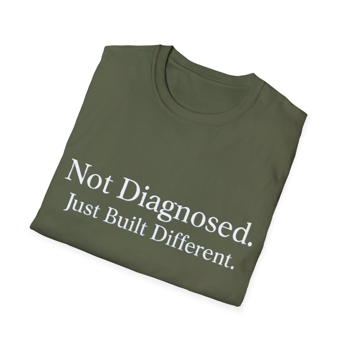 Not Diagnosed. Just Built Different T-Shirt |