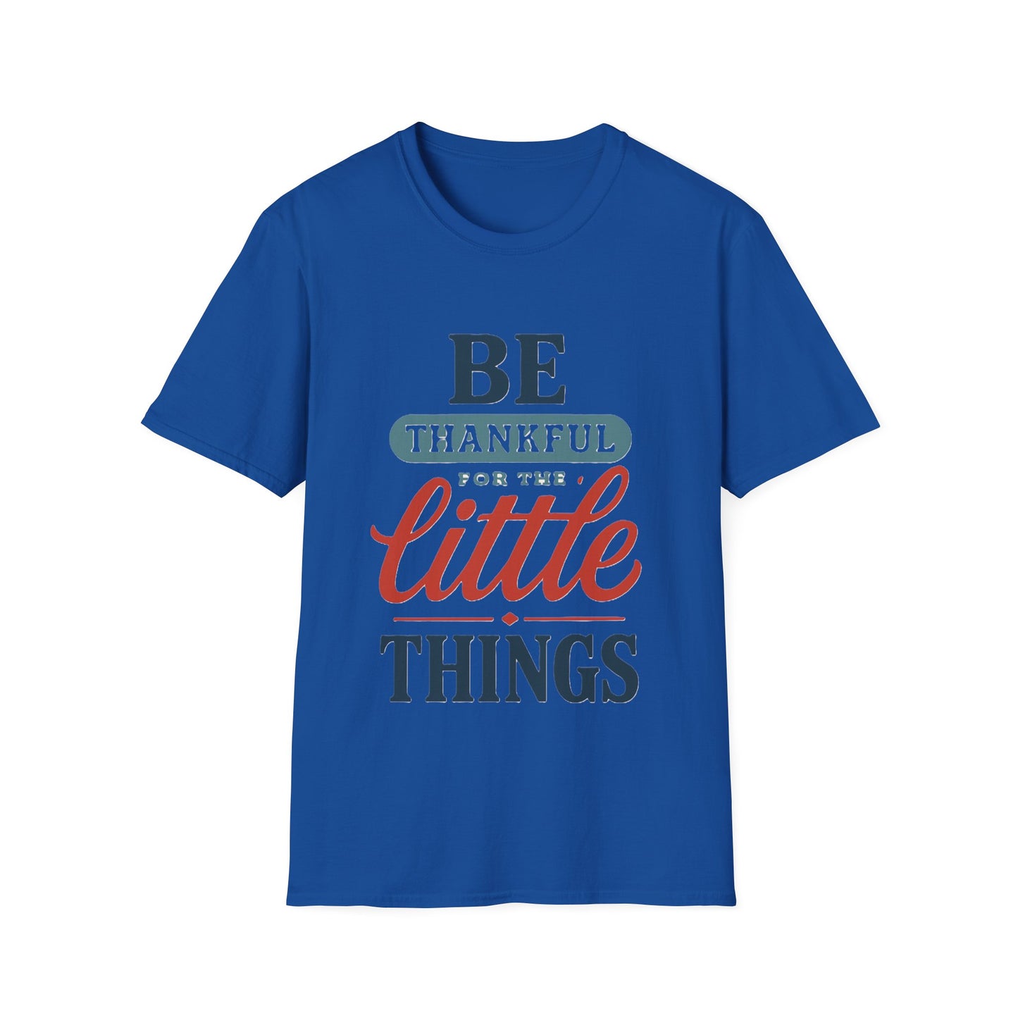 Be Thankful For The Little Things T-Shirt | Retro Gratitude Graphic Tee | Inspirational Positive Quotes T-Shirt