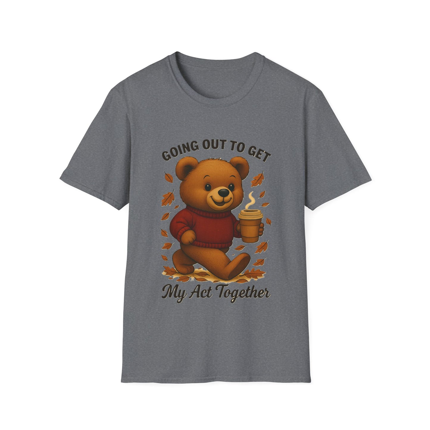 Going Out to Get My Act Together Shirt – Funny Cozy Bear Fall Graphic T-Shirt