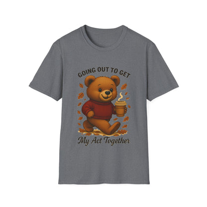 Going Out to Get My Act Together Shirt – Funny Cozy Bear Fall Graphic T-Shirt