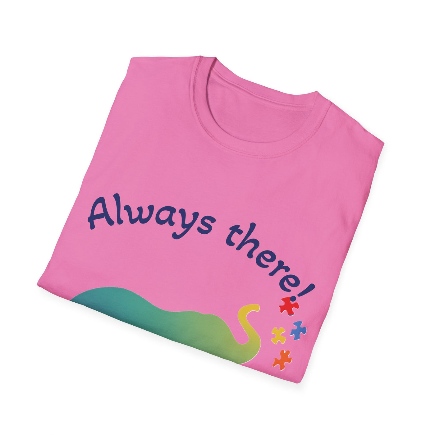 Always There T-Shirt - Soft Unisex Tee