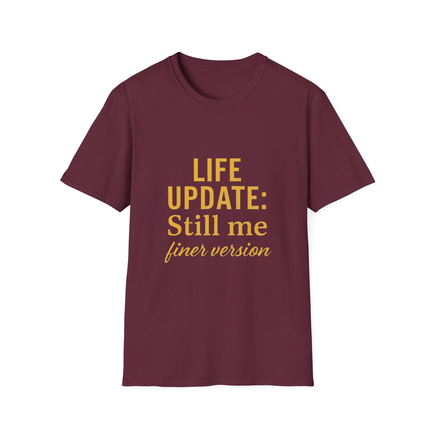 Life Update Still Me T-Shirt – Funny Self Improvement Quote Minimalist Shirt