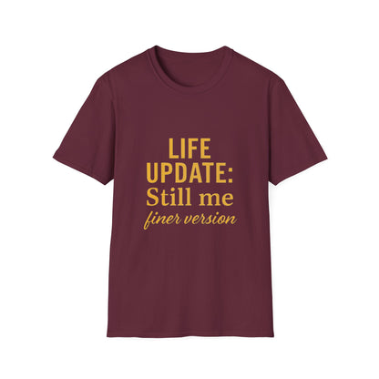 Life Update Still Me T-Shirt – Funny Self Improvement Quote Minimalist Shirt