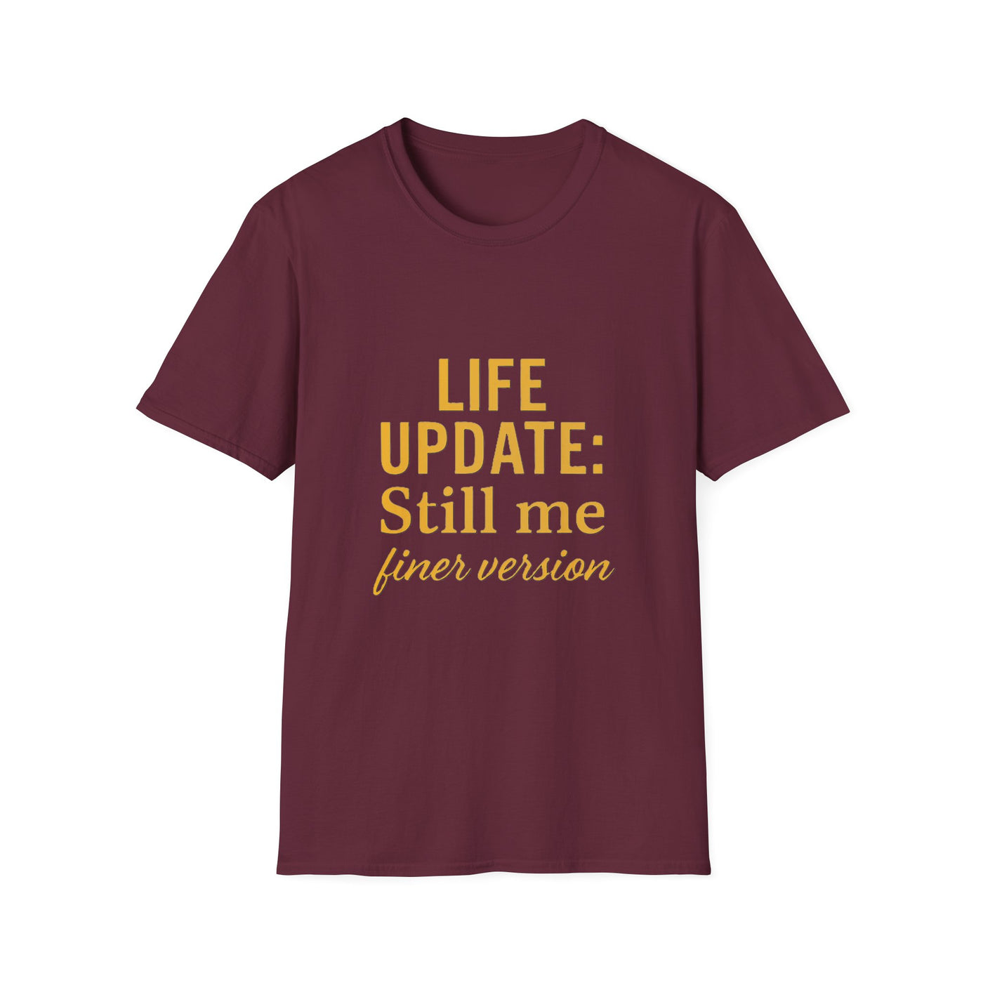 Life Update: Still Me T-Shirt - Soft Unisex Tee