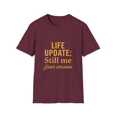 Life Update: Still Me T-Shirt - Soft Unisex Tee