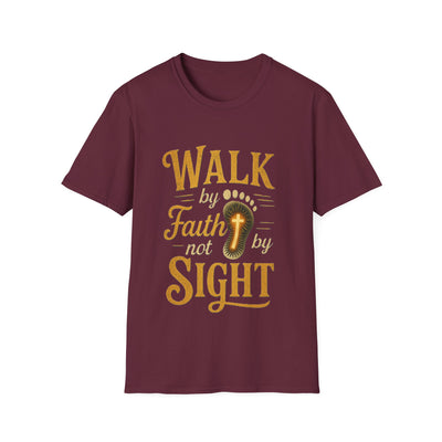 Walk by Faith not by  Sight T-Shirt - Soft Unisex Tee