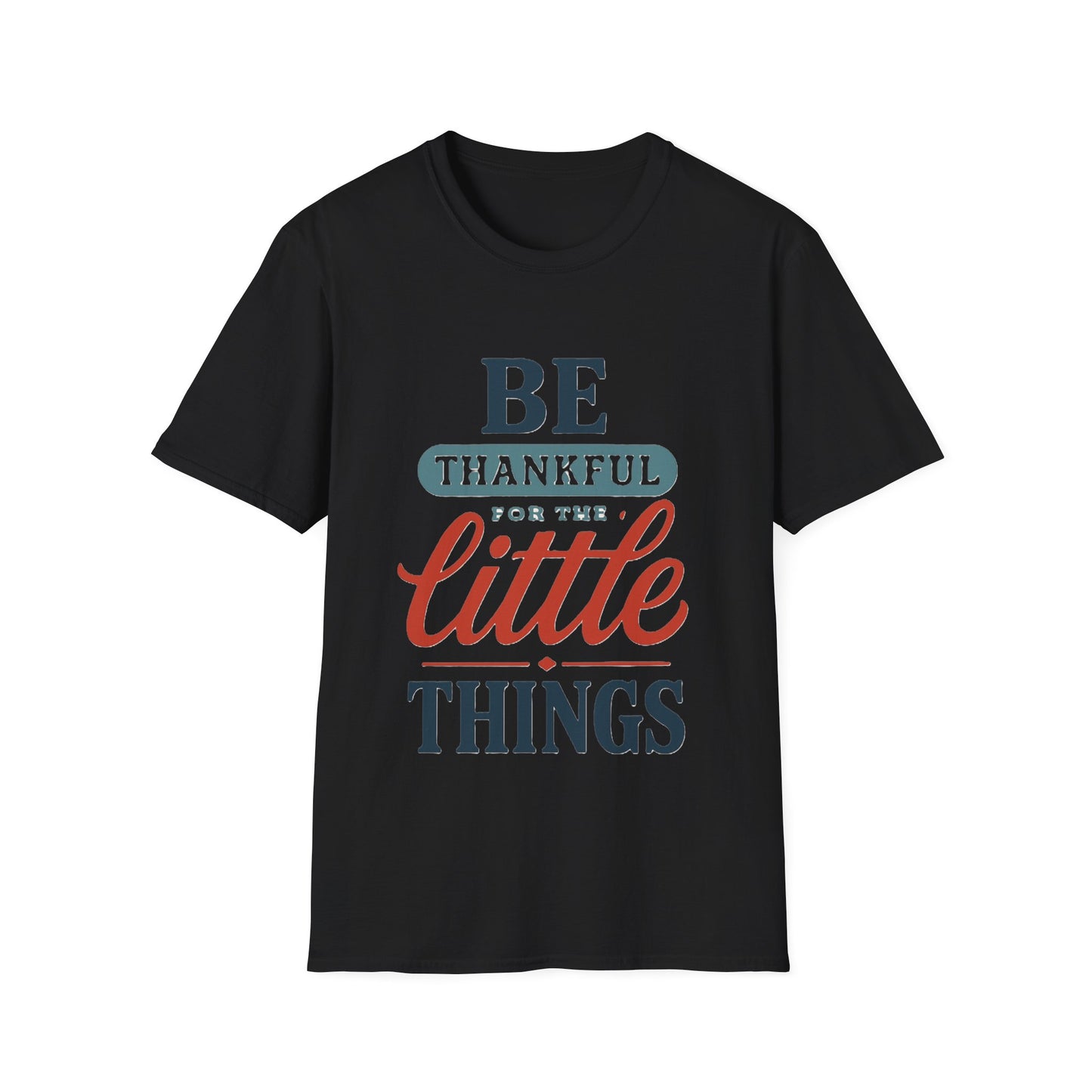 Be Thankful For The Little Things T-Shirt | Retro Gratitude Graphic Tee | Inspirational Positive Quotes T-Shirt