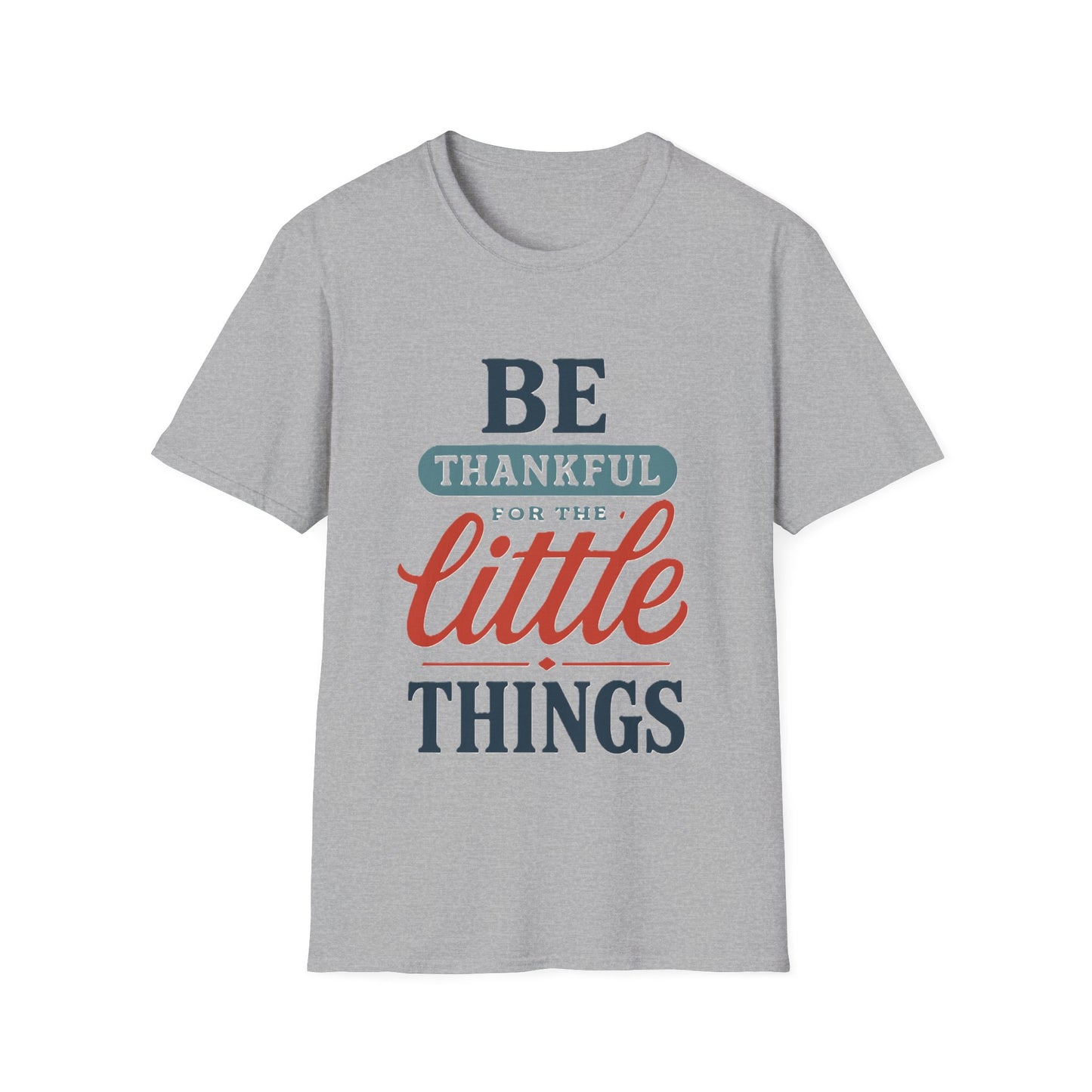 Be Thankful For The Little Things T-Shirt | Retro Gratitude Graphic Tee | Inspirational Positive Quotes T-Shirt