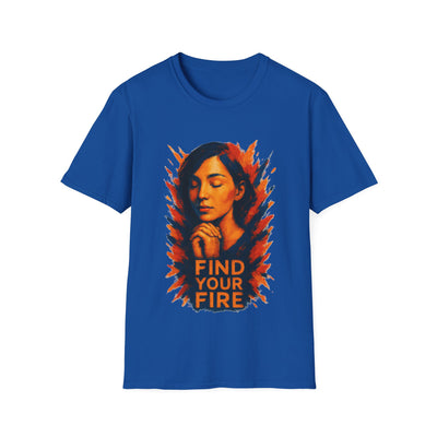 Find Your Fire T-Shirt - Soft Women Tee