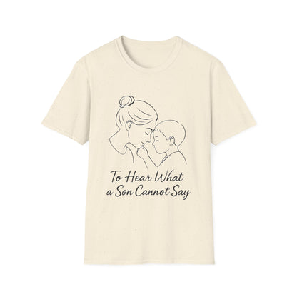 To Hear What a Son Cannot Say – Autism Mom Awareness T-Shirt