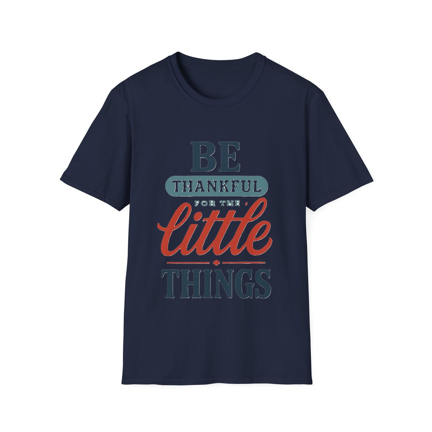 Be Thankful For The Little Things T-Shirt | Retro Gratitude Graphic Tee | Inspirational Positive Quotes T-Shirt