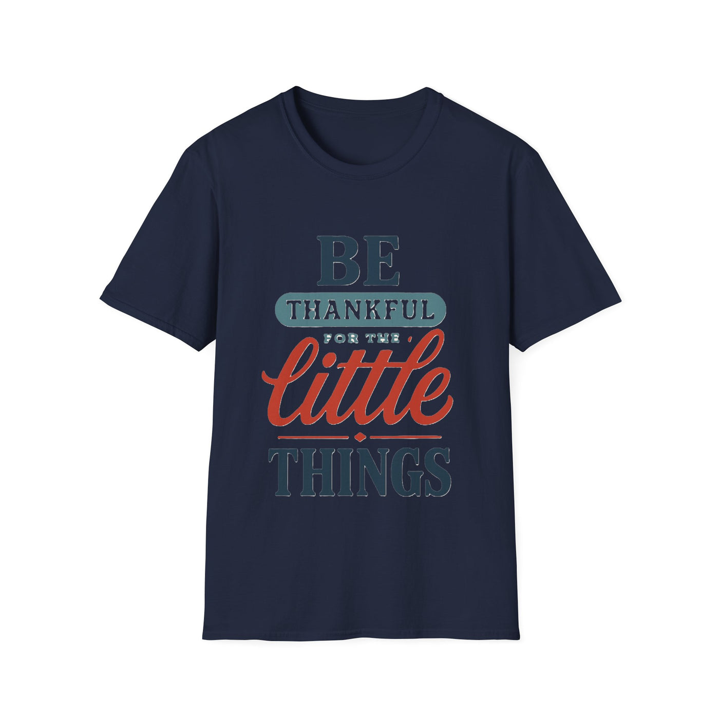 Be Thankful T-Shirt - Soft Unisex Tee