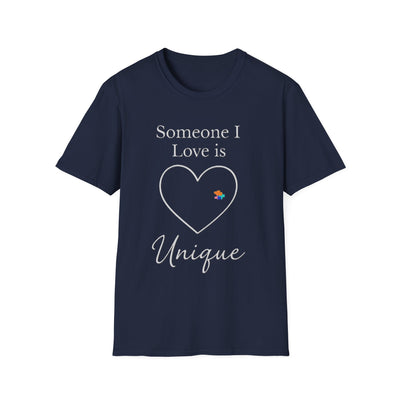 Someone I Love Is Unique T-Shirt - Soft Unisex Tee