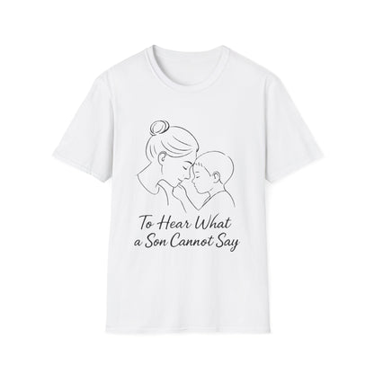 To Hear What a Son Cannot Say – Autism Mom Awareness T-Shirt