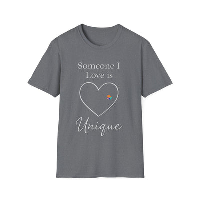 Someone I Love Is Unique T-Shirt - Soft Unisex Tee
