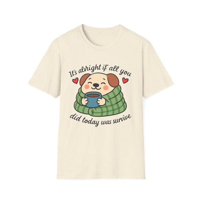 It's Alright T-Shirt - Soft Unisex Tee