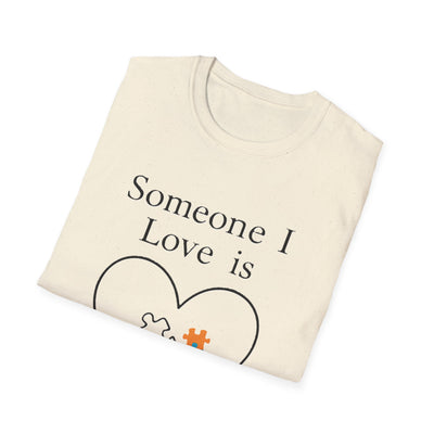 Someone I Love Is Unique T-Shirt - Soft Unisex Tee