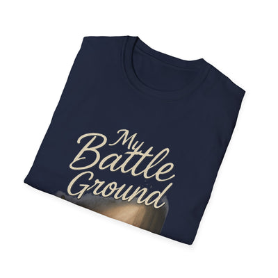 My Battle Ground T-Shirt - Soft Unisex Tee