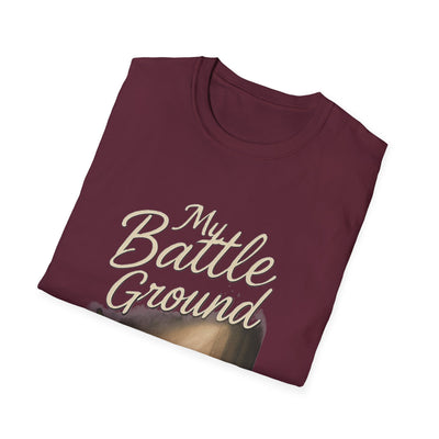 My Battle Ground T-Shirt - Soft Unisex Tee