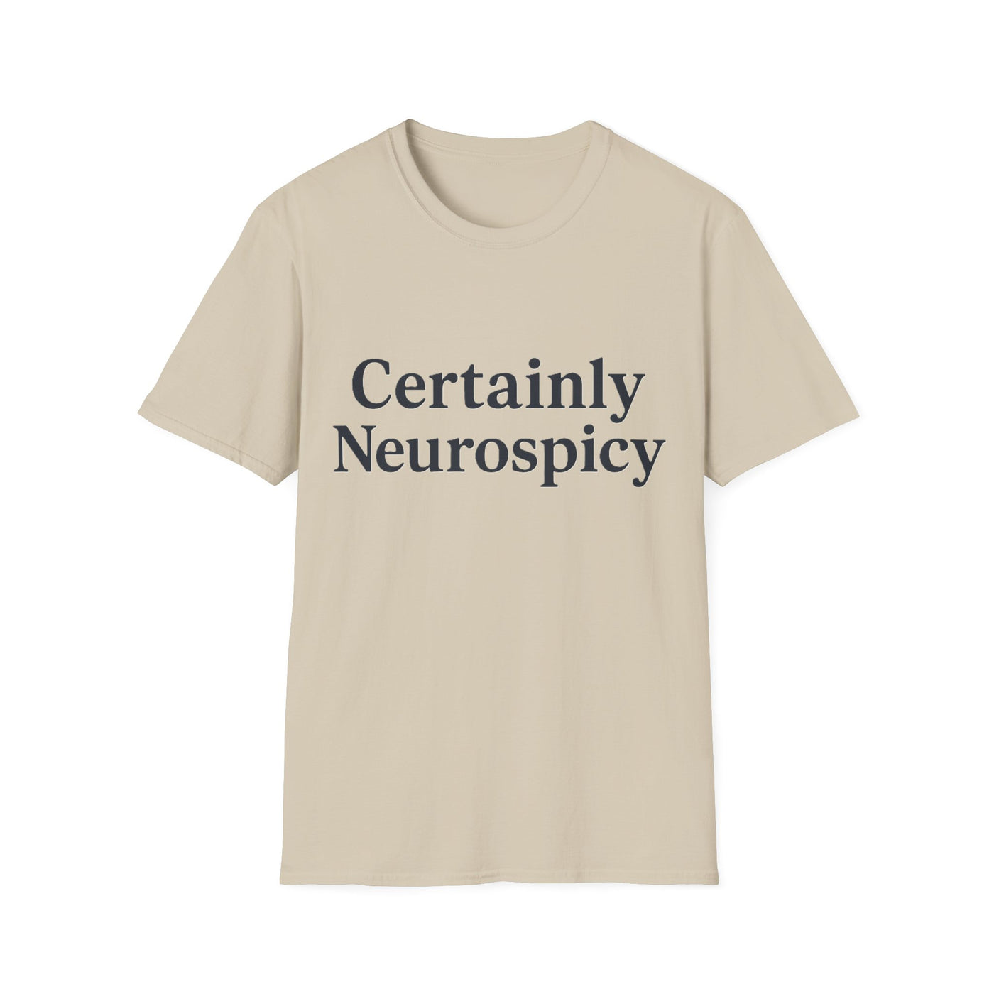 Certainly Neurospicy T-Shirt - Soft Unisex Tee