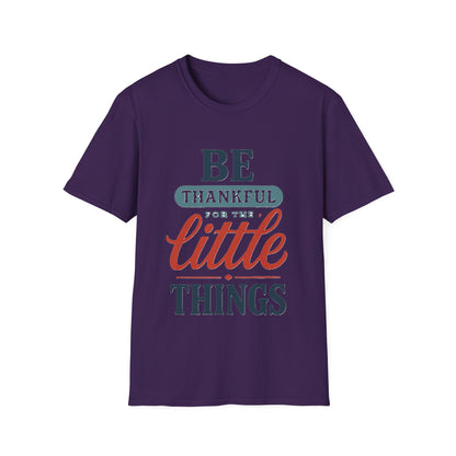 Be Thankful For The Little Things T-Shirt | Retro Gratitude Graphic Tee | Inspirational Positive Quotes T-Shirt
