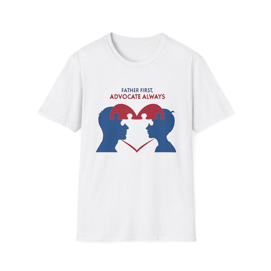 Father First, Advocate Always T-Shirt - Soft Men's Tee