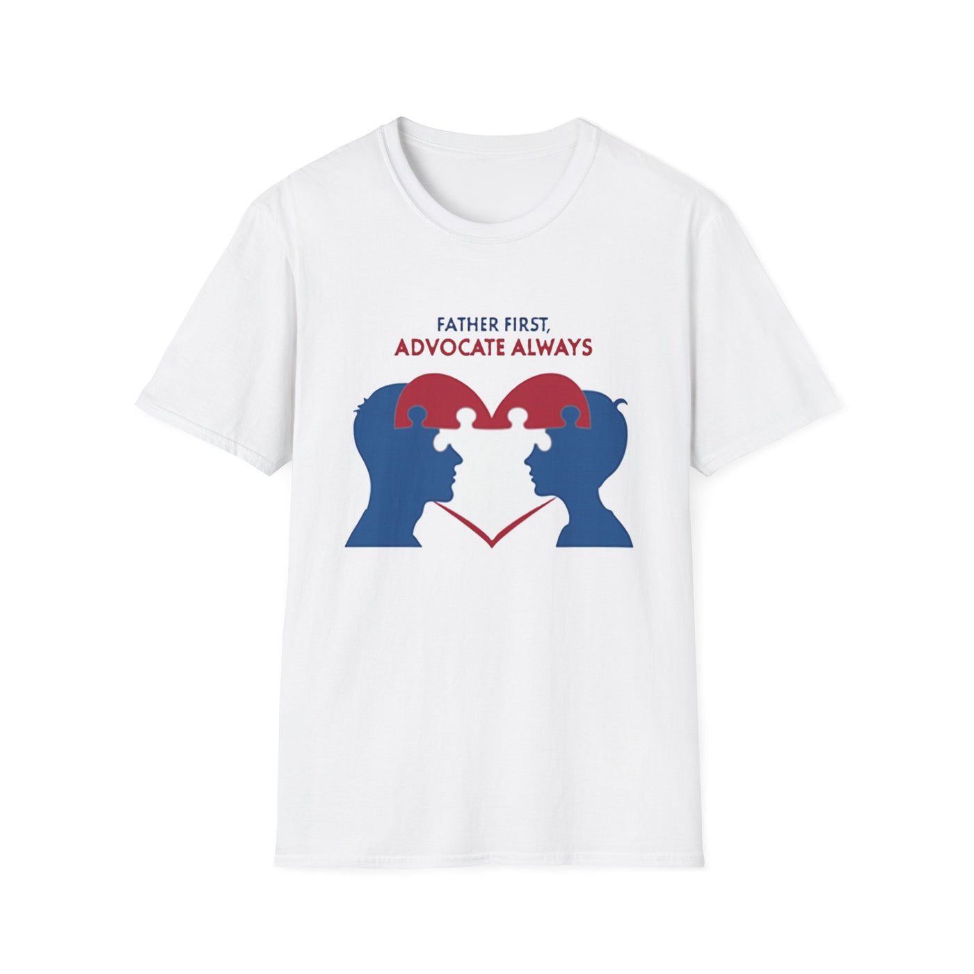 Father First, Advocate Always T-Shirt - Soft Men's Tee