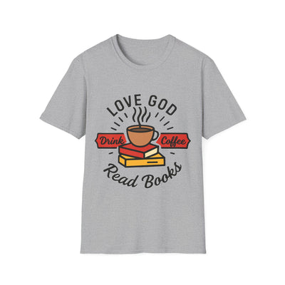 Love God, Drink Coffe, Read Books T-Shirt - Soft Unisex Tee
