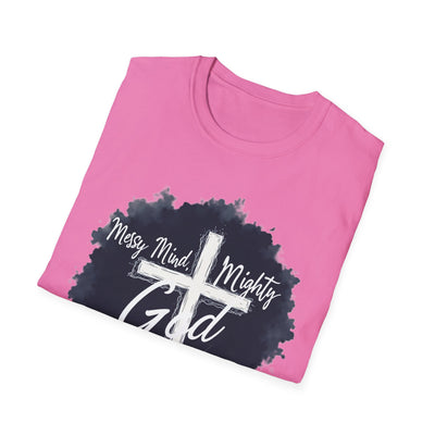 Messy Mind, Mighty God T-Shirt - Soft Unisex Tee
