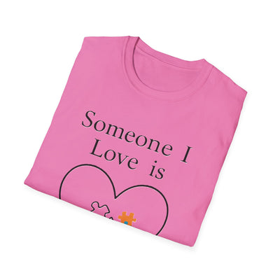 Someone I Love Is Unique T-Shirt - Soft Unisex Tee