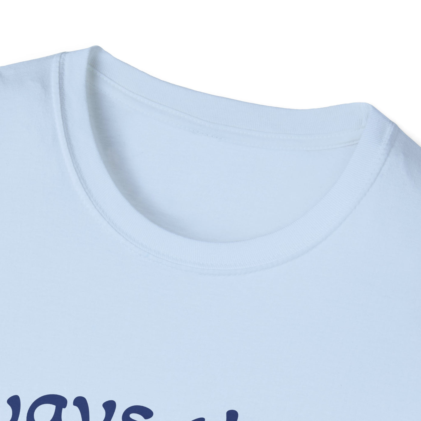 Always There T-Shirt - Soft Unisex Tee