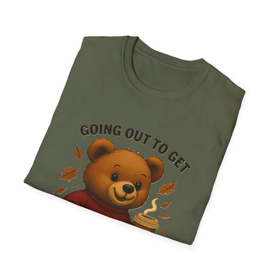 Going Out To Get My Act Right T-Shirt - Soft Unisex Tee