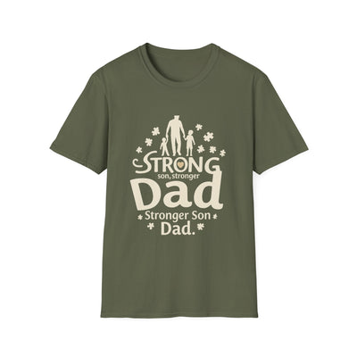 Strong Son, Stronger Dad T-Shirt - Soft Unisex Tee