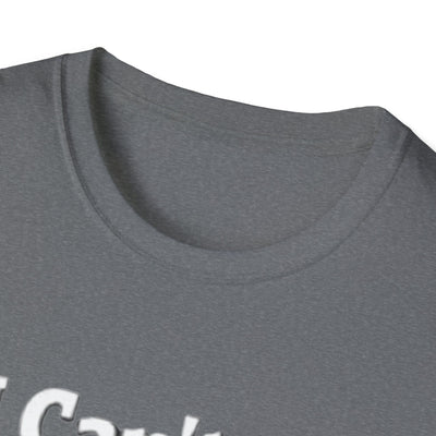 I Can't...Need Backup T-Shirt - Soft Unisex Tee