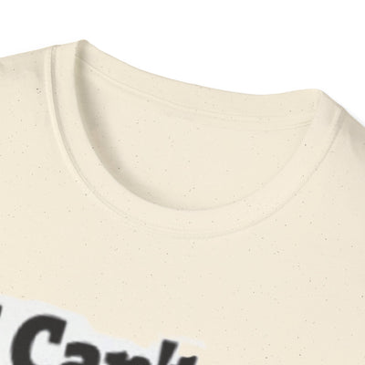 I Can't...Need Backup T-Shirt - Soft Unisex Tee