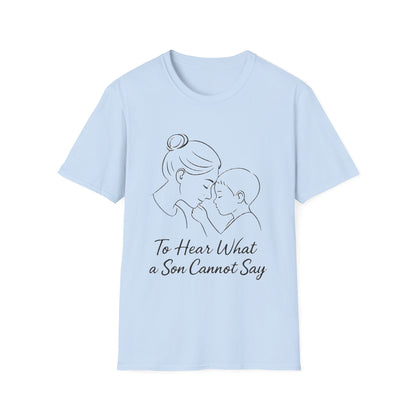 To Hear What a Son Cannot Say – Autism Mom Awareness T-Shirt