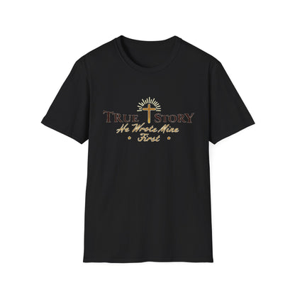 True Story He Wrote Mine First Christian T-Shirt – Faith in God Jesus Cross Shirt