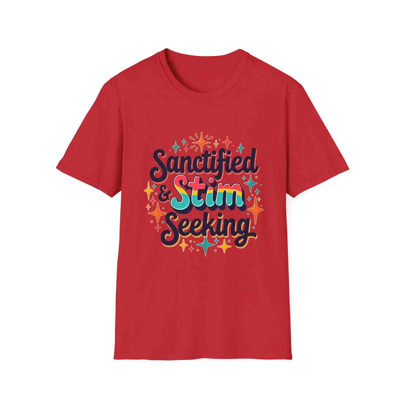 Sanctified & Stim Seeking T-Shirt - Soft Unisex Tee
