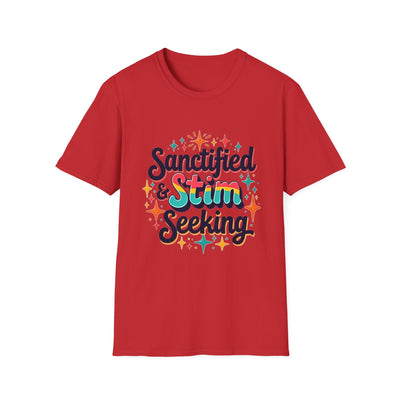 Sanctified & Stim Seeking T-Shirt - Soft Unisex Tee