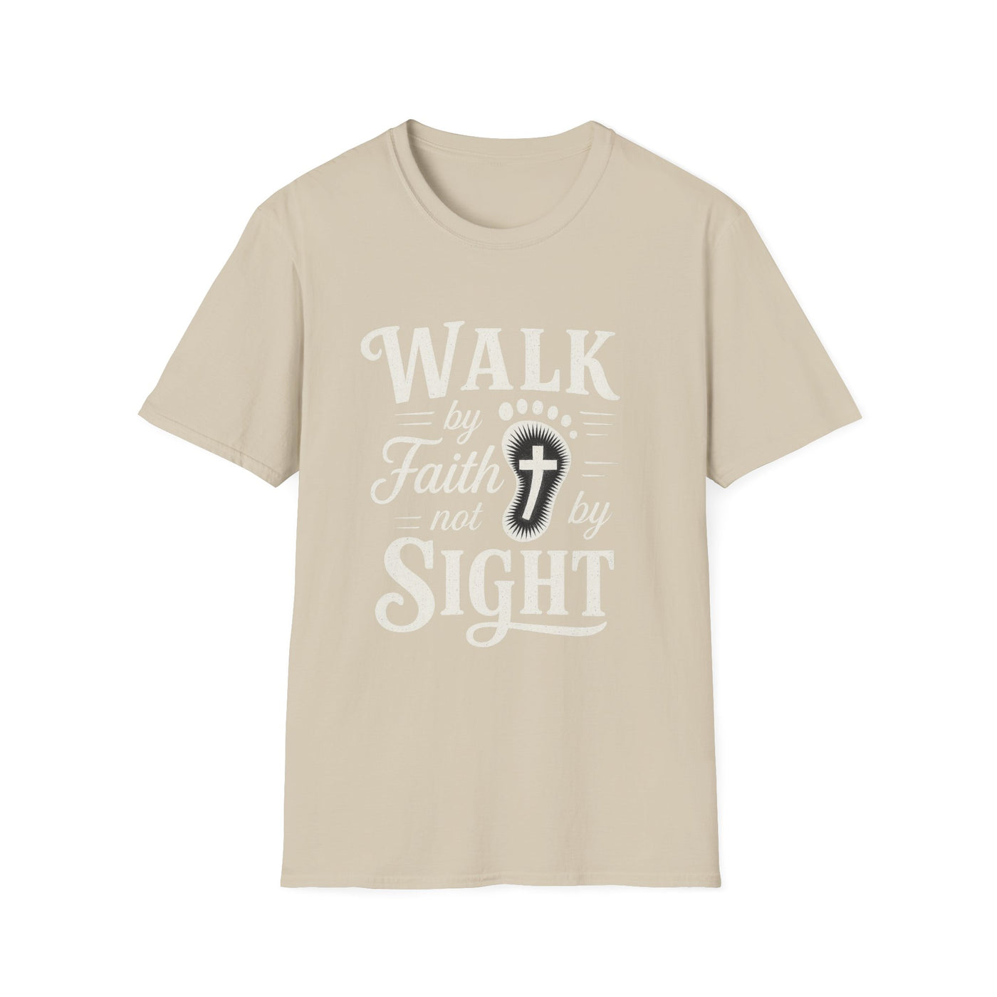 Walk by Faith not by  Sight T-Shirt - Soft Unisex Tee
