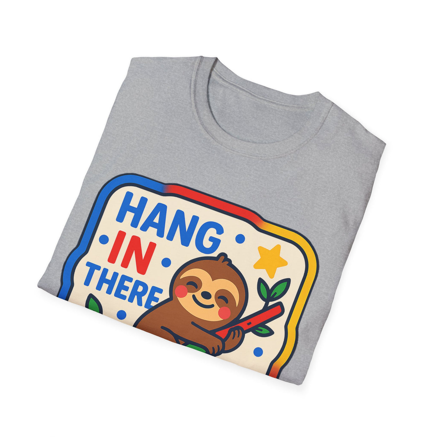 Hang In There T-Shirt - Soft Unisex Tee