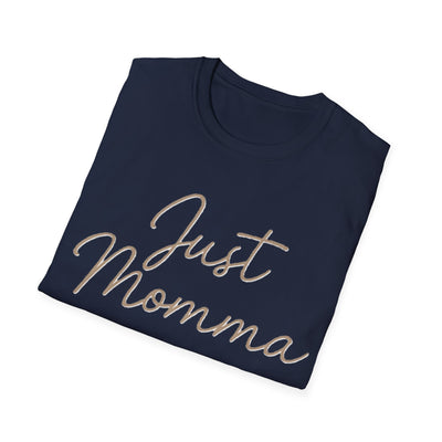 Just Momma T-Shirt - Soft Women's Tee