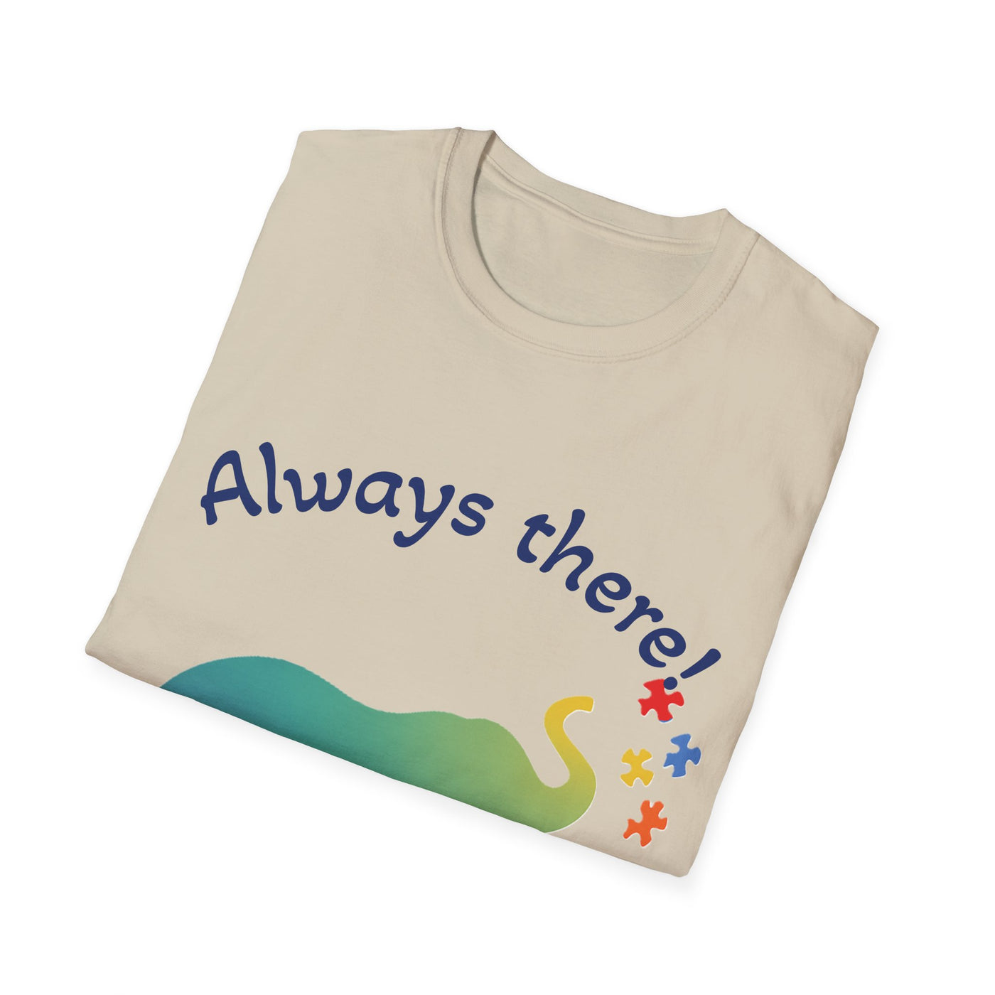 Always There T-Shirt - Soft Unisex Tee