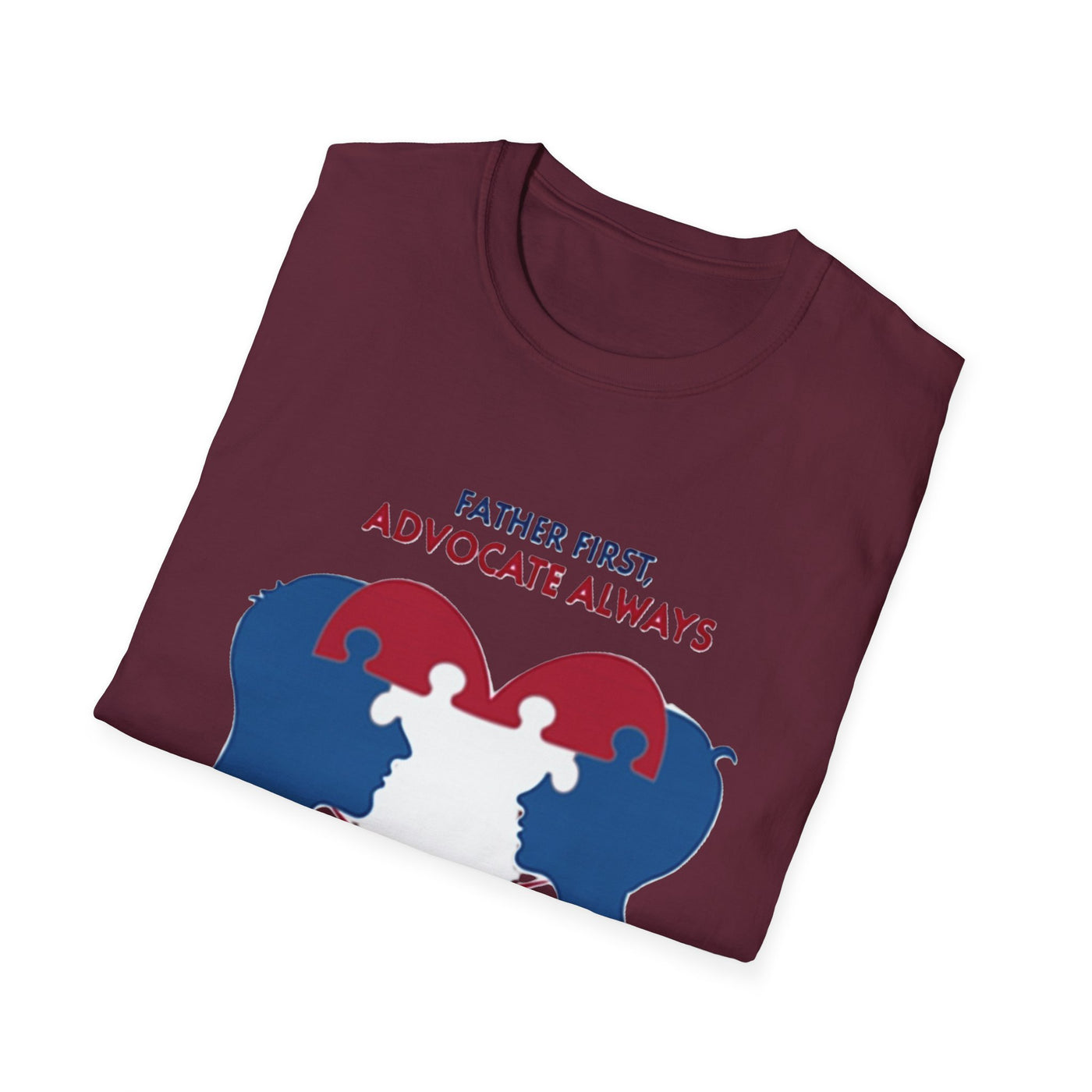 Father First, Advocate Always T-Shirt - Soft Men's Tee