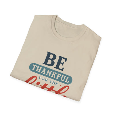 Be Thankful T-Shirt - Soft Unisex Tee