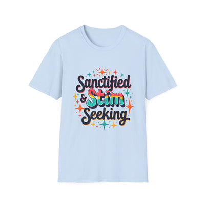 Sanctified & Stim Seeking T-Shirt - Soft Unisex Tee