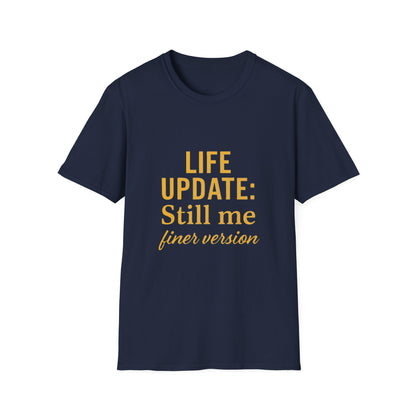 Life Update Still Me T-Shirt – Funny Self Improvement Quote Minimalist Shirt