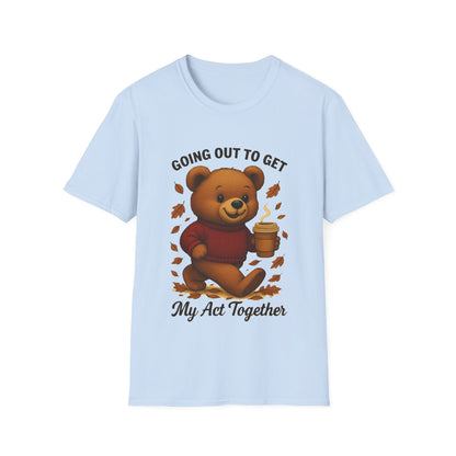 Going Out to Get My Act Together Shirt – Funny Cozy Bear Fall Graphic T-Shirt