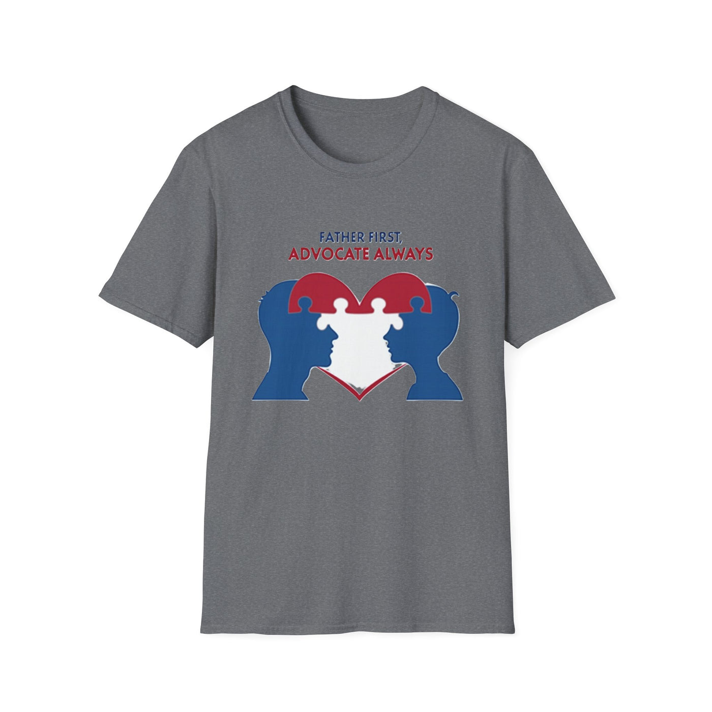 Father First, Advocate Always T-Shirt - Soft Men's Tee